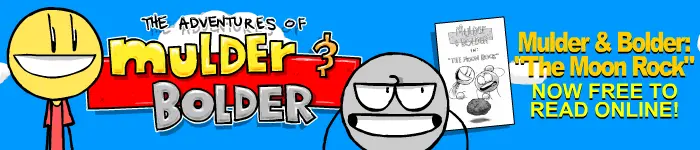 Mulder & Bolder in: "The Moon Rock" Header Advertisement