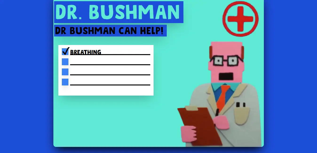 Dr Bushman: Dr. Bushman Can Help!